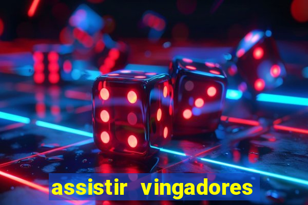 assistir vingadores guerra infinita dublado